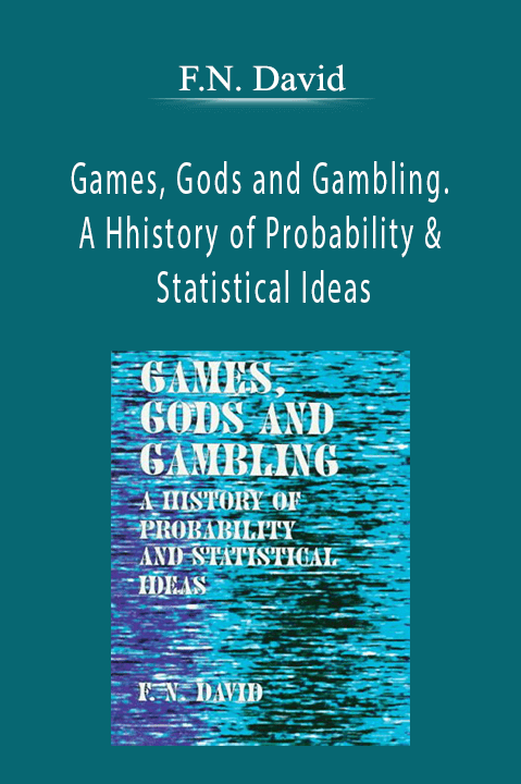 F.N. David - Games, Gods and Gambling. A Hhistory of Probability & Statistical Ideas