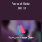 Facebook Master Class Q3 - Istack Training