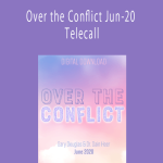 Gary M. Douglas & Dr. Dain Heer - Over the Conflict Jun-20 Telecall