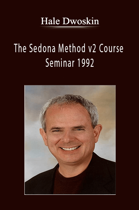 Hale Dwoskin - The Sedona Method v2 Course Seminar 1992