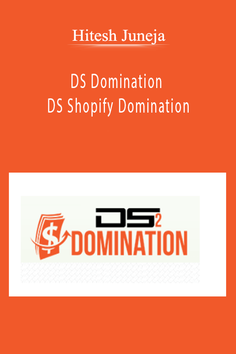 Hitesh Juneja - DS Domination - DS Shopify Domination