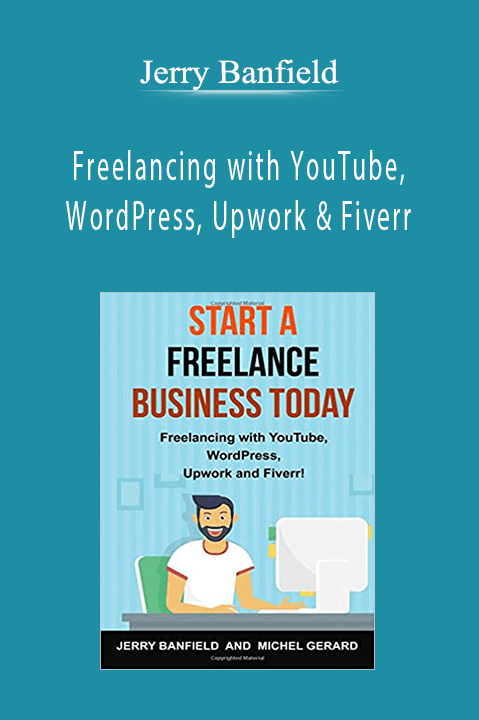 Jerry Banfield - Freelancing with YouTube, WordPress, Upwork & Fiverr