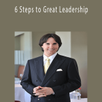 John Demartini - 6 Steps to Great Leadership.