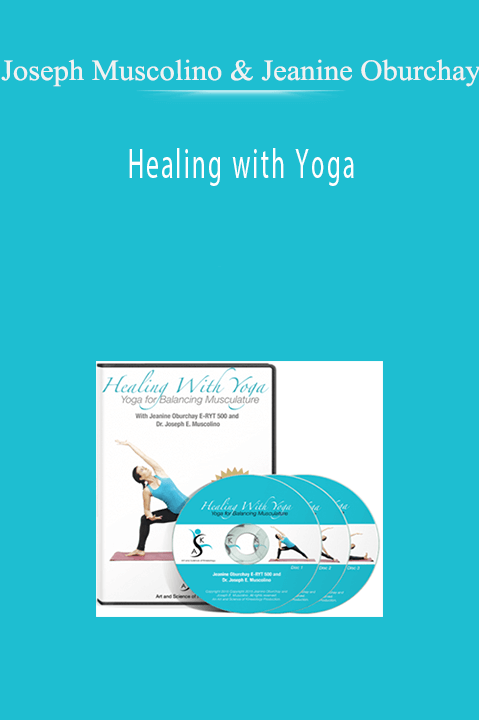 Joseph Muscolino & Jeanine Oburchay - Healing with Yoga