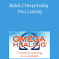 Joy Martina, Roy Martina - Module 2 Omega Healing - Theta Coaching