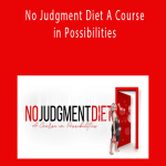 Katherine McIntosh - No Judgment Diet A Course in Possibilities
