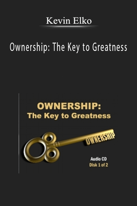 Kevin Elko - Ownership: The Key to Greatness