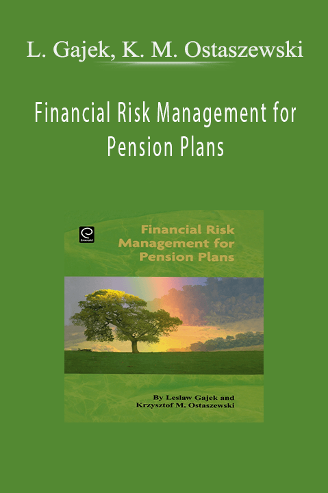 L. Gajek, K. M. Ostaszewski - Financial Risk Management for Pension Plans