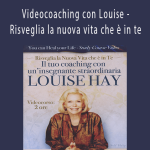 Louise Hay - Videocoaching con Louise - Risveglia la nuova vita che è in te