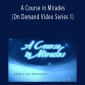 Marianne WiRiamson – A Course in Mirades (On Demand Video Series 1)
