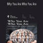 Mark Leary – Why You Are Who You Are