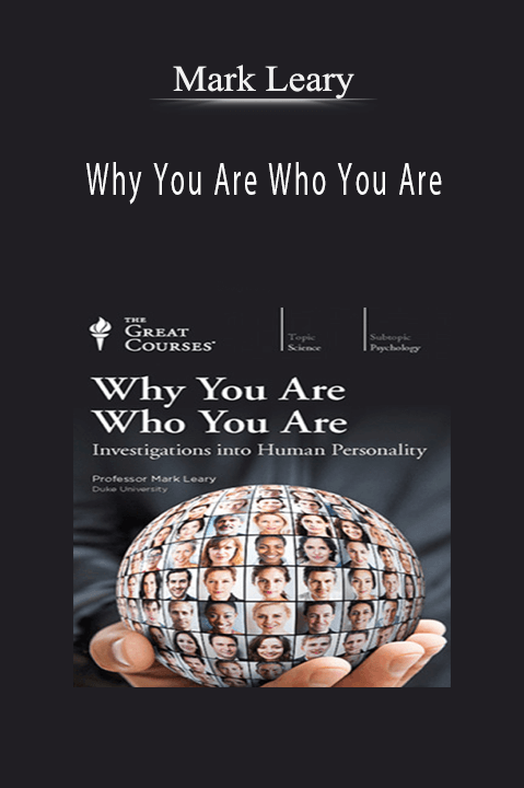 Mark Leary – Why You Are Who You Are