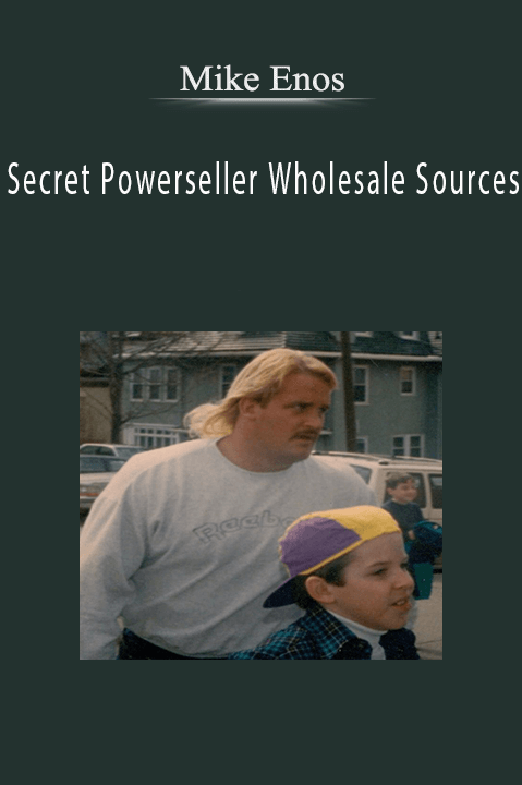 Mike Enos - Secret Powerseller Wholesale Sources