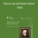 Natural Law and Human Nature - Video - Joseph Koterski
