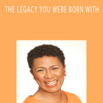 Norma T. Hollis - THE LEGACY YOU WERE BORN WITH