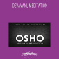 OSHO – DEVAVANL MEDITATION