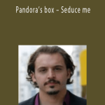 Pandora’s box – Seduce me – Vin Dicarlo