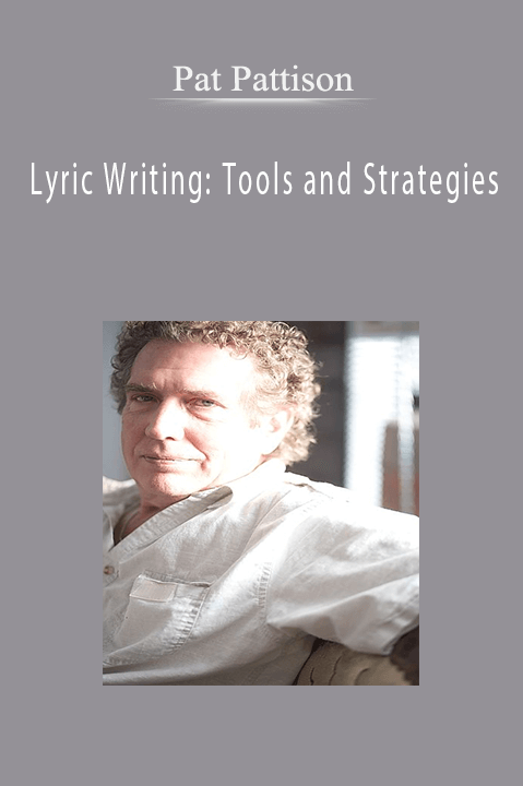Pat Pattison - Lyric Writing: Tools and Strategies