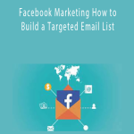 Patrick Dermak – Facebook Marketing How to Build a Targeted Email List