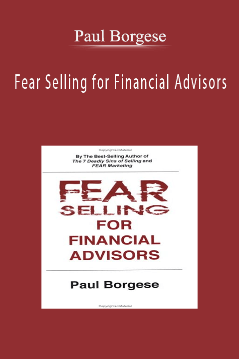 Paul Borgese - Fear Selling for Financial Advisors