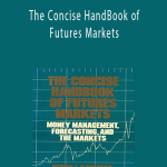 Perry J.Kaufman – The Concise HandBook of Futures Markets