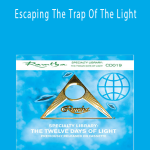 Ramtha - Escaping The Trap Of The Light.
