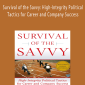 Rick Brandon Ph.D & Marty Seldman Ph.D – Survival of the Savvy: High-Integrity Political Tactics for Career and Company Success