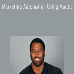 Rod Martin - Marketing Automation Using Mautic