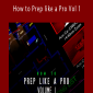 Shane Hurlbut - How to Prep like a Pro Vol 1
