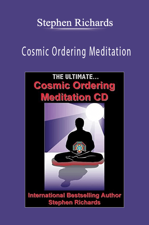 Stephen Richards – Cosmic Ordering Meditation