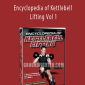 Steve Cotter Encyclopedia of Kettlebell Lifting Vol 1