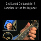 Steve Kaufman - Get Started On Mandolin! A Complete Lesson for Beginners.