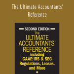 Steven M. Bragg – The Ultimate Accountants’ Reference Including GAAP, IRS & SEC Regulations, Leases, and More