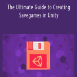 The Ultimate Guide to Creating Savegames in Unity