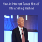 Todd Smith - How An Introvert Turned Himself Into A Selling Machine