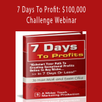 Various Authors - 7 Days To Profit $100,000 Challenge Webinar