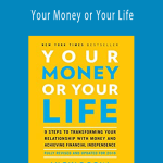 Vicki Robin - Your Money or Your Life 9 Steps to Transforming Your Relationship with Money and Achieving Financial Independence Fully Revised and Updated
