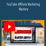 YouTube Affiliate Marketing Mastery