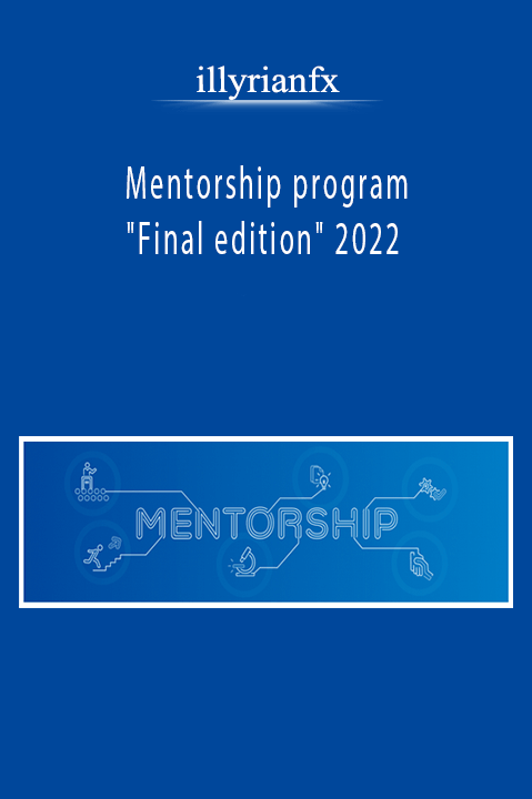 illyrianfx - Mentorship program "Final edition" 2022