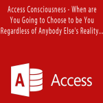 Access Consciousness - When are You Going to Choose to be You Regardless of Anybody Else's Reality Requirements or Desirements Jul -19 Telecall.