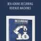 BEN ADKINS RECURRING REVENUE MACHINES