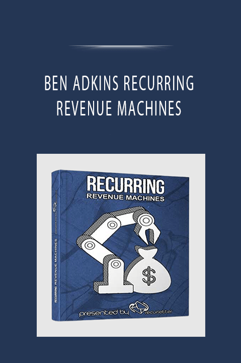 BEN ADKINS RECURRING REVENUE MACHINES
