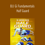 BJJ Gi Fundamentals - Half Guard - John Danaher