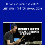 Benny Greb – The Art and Science of GROOVE – Learn drums, find your groove, propa