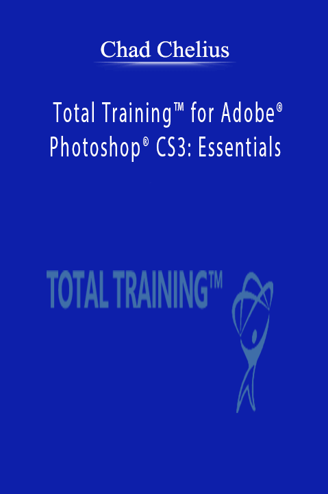 Chad Perkins - Total Training™ for Adobe® Photoshop® CS3 Essentials.