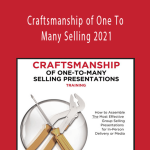 Dan Kennedy - Craftsmanship of One To Many Selling 2021