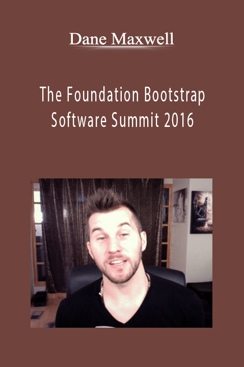 Dane Maxwell - The Foundation Bootstrap Software Summit 2016