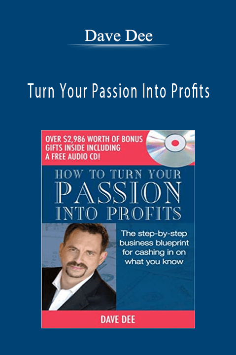 Dave Dee - Turn Your Passion Into Profits