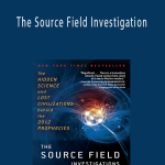 David Wilcock - The Source Field Investigation