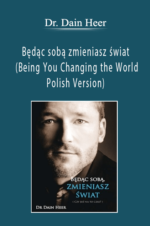 Dr. Dain Heer - Będąc sobą zmieniasz świat (Being You Changing the World - Polish Version)